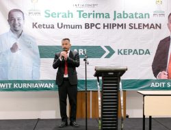 Sebagai Nahkoda Baru HIPMI Sleman, Adit Setiawan Dorong HIPMI Sleman Berkolaborasi dengan Ekonomi Internasional