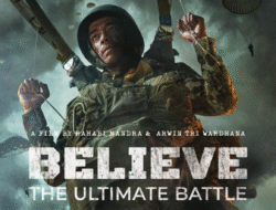 Film Believe 2025 Angkat Sosok Pahlawan dalam Diam, Hadirkan Perspektif Baru dalam Sinema Patriotik Indonesia