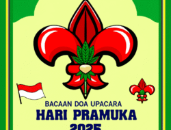 Teks Doa Upacara Hari Pramuka 2025: Lengkap, Khidmat, dan Sarat Makna