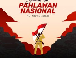30 Ide Ucapan Hari Pahlawan Nasional 2025 Bermakna, Pesan Perjuangan di Masa Kini