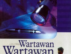 Arsip Pustaka “Wartawan-Wartawan Berkisah” : Mata Air Inspirasi Insan Pers