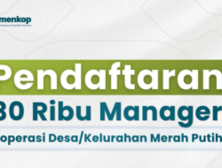 Link Rekrutmen Loker 30.000 Manajer Koperasi Merah Putih, Ditutup Kapan? Ini Syarat Lengkapnya